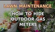 How to Hide Outdoor Gas Meters