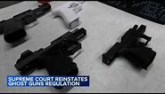 Supreme Court reinstates regulation of ghost guns