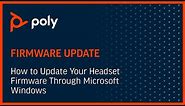 How to Update Your Headset Firmware Through Microsoft Windows