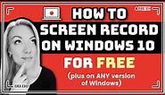 How to Screen Record on your Laptop for FREE (Windows 10 or on any Windows computer)
