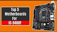 Best Motherboard for Intel i5-9400F 2023