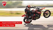 Ducati Hypermotard 698 Mono | Live. Play. Ride.