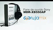 Unboxing Fone de ouvido Sony MDR-XB550AP