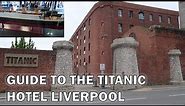 Guide to Titanic Hotel Liverpool. Hotel & room tour. Liverpool Titanic connection.