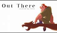 Out There (Hunchback Of Notre Dame)【Anna】 [female version]