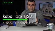 Kobo Libra h20 Review - Affordable & Feature Packed eReader