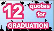 12 Quotes for graduation - Inspirational quotes for graduation