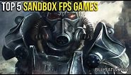 Top 5 Sandbox / Open World First Person Shooters (FPS Games)