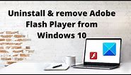 How to completely uninstall & remove Adobe Flash Player from Windows 10