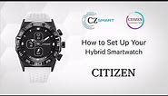 CITIZEN - CZ Smart Gen-1: How to Set-Up Your Hybrid Smartwatch