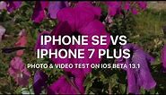 iPhone SE vs. iPhone 7 Plus Camera Test IOS 13.1 Beta