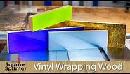 Vinyl wrap your Wood | Tips and Tricks