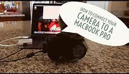How To Connect Your Camera To A MacBook Pro