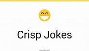 48  Crisp Jokes And Funny Puns - JokoJokes