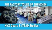 The Factory Tours of Shenzhen - HYX Gears & ITEAD Studios