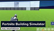 Fortnite Building Simulator - Full Gameplay Walkthrough