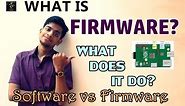 What is FIRMWARE? | Software vs. Firmware | Meaning and Significance of Firmware