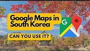 Does Google Maps Work In South Korea?| Quick Answers (Up To Date Review)