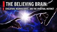 The Believing Brain: Evolution, Neuroscience, and the Spiritual Instinct