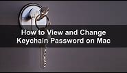 How to View and Change Keychain Password on Mac