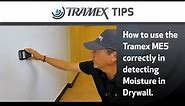 How to use the Tramex ME5 correctly for detecting moisture in Drywall - Tramex Tips