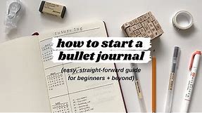 how to start a bullet journal | the ultimate guide for beginners and beyond!