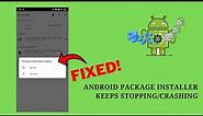 How to Fix Android Package Installer Keeps Stopping/Crashing | Working Video| Android Data Recovery