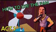 How to Use the Fan in Hello Neighbor (Act 1)