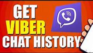 How To Get Viber Chat History (Quick & Easy)