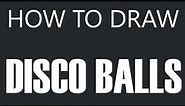 How To Draw A Disco Ball - Dance Light Ball Drawing (Disco Balls)