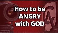 How to be ANGRY with God as a Christian | Joe Heschmeyer | Catholic Answers Live