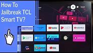 How To Jailbreak TCL Smart TV?