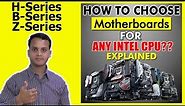 How to Select/Choose Motherboards For Intel CPUs - H/B/Z Series Motherboards / Beginners Guide