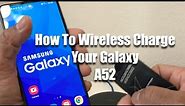 How To Wireless Charge Your Galaxy A52