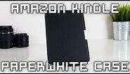 Amazon Kindle Paperwhite Case Review
