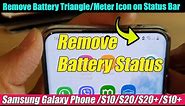 How to Remove Battery With Triangle/Meter Icon on Status Bar for Galaxy S10/S20/S20+/S20 Ultra