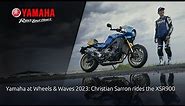 Yamaha at Wheels & Waves 2023: Christian Sarron rides the XSR900