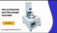 PPX Electric Automatic Button Making Machine.