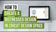 🤩How to Create a Distressed Design in Cricut Design Space