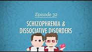 Schizophrenia and Dissociative Disorders: Crash Course Psychology #32