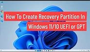 Create Recovery Partition In Windows 11/10 UEFI or GPT