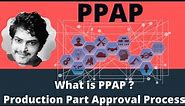Production Part Approval Process PPAP I What is PPAP