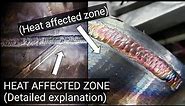 Detailed Explanation Of The Heat Affected Zone In Welding & Cutting.