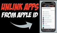 How To Unlink Apps From Apple ID 📲| Unlink Applications From Your Apple ID