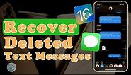 How to Recover Deleted Text Messages on iPhone (iOS 16)| 6 Ways to Get Back Deleted Texts on iPhone