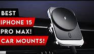 Top 5 Best iPhone 15 Pro Max Car Mounts! ✅