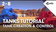 TANKS! Unity Tutorial - Phase 2 of 8 - Tank Creation & Control