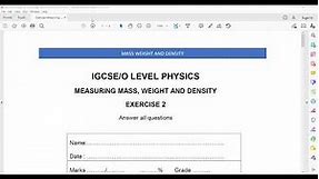 Mass Weight and Density Exercise 2 Cambridge IGCSE/O level Physics 0625/0972/5054 Lesson 14b
