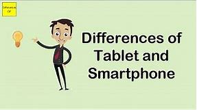 Differences of Tablet and Smartphone