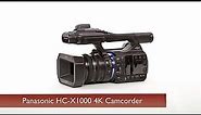First Look: Panasonic | HC-X1000 4K Camcorder